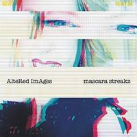 LE RETOUR D'ALTERED IMAGES AVEC MASCARA STREAKZ