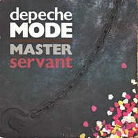 DEPECHE MODE - MASTER AND SERVANT